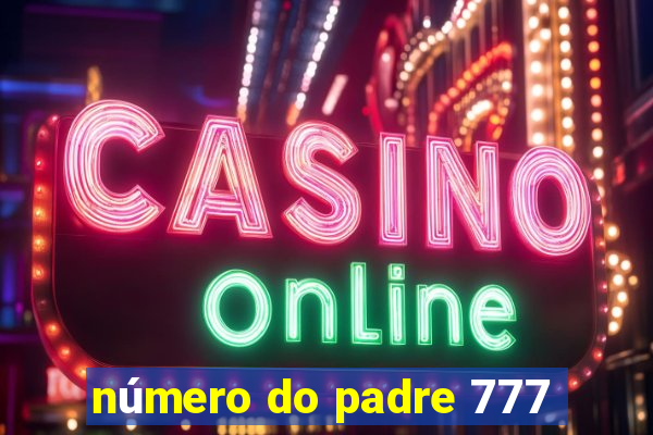 número do padre 777